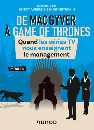 Image de De MacGyver à Games of Thrones - 2e éd. - Quand les séries TV nous enseignent le management