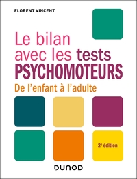 Image de Le bilan avec les tests psychomoteurs - 2e éd.