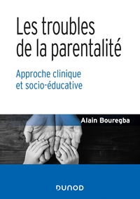 Picture of Les troubles de la parentalité - Approche clinique et socio-éducative