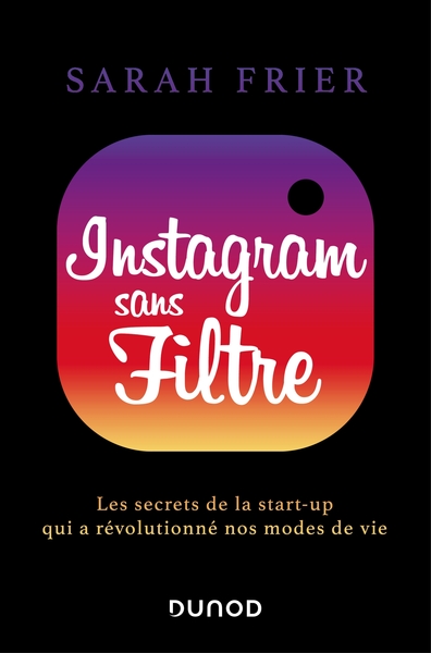Image de Instagram sans filtre - Les secrets de la start-up qui a révolutionné nos modes de vie