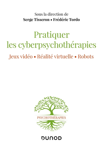 Picture of Pratiquer les cyberpsychothérapies - Jeux vidéo. Réalité virtuelle. Robots.