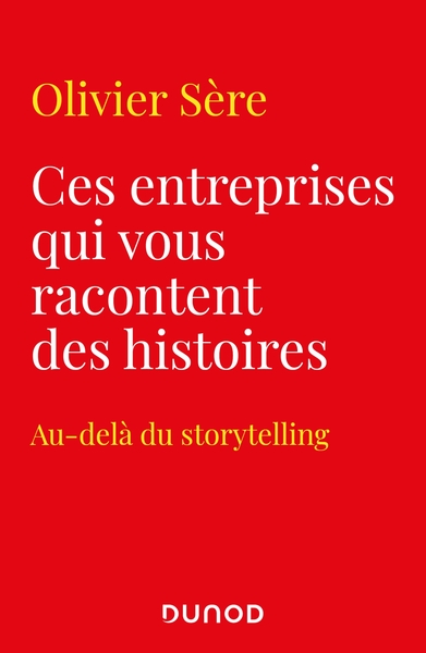 Picture of Ces entreprises qui vous racontent des histoires - Au-delà du storytelling des marques