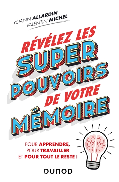 Picture of Révélez les super pouvoirs de votre mémoire - Pour apprendre, pour travailler et pour tout le reste
