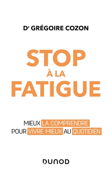 Image de Stop à la fatigue - Mieux la comprendre pour vivre mieux au quotidien
