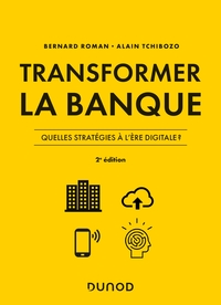 Picture of Transformer la banque - 2e ed. - Quelles stratégies à l'ère digitale ?