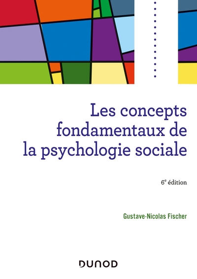 Image de Les concepts fondamentaux de la psychologie sociale - 6e éd