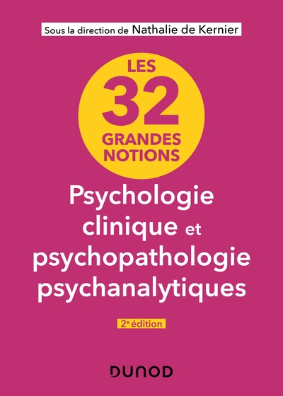 Picture of Les 32 grandes notions de psychologie clinique et psychopathologie psychanalytiques - 2e éd.