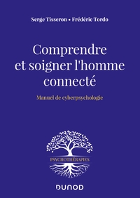 Picture of Comprendre et soigner l'homme connecté - Manuel de cyberpsychologie