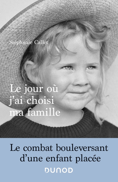 Picture of Le jour où j'ai choisi ma famille - Le combat bouleversant d'une enfant placée
