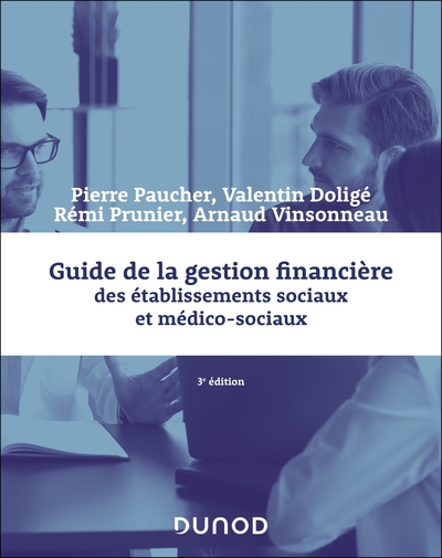 Picture of Guide de la gestion financière des établissements sociaux et médico-sociaux - 3e éd.