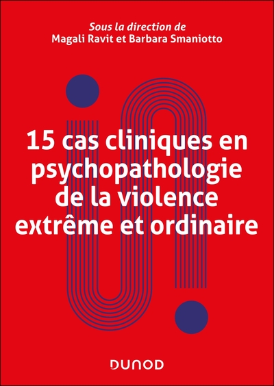 Picture of 15 cas cliniques en psychopathologie de la violence extrême et ordinaire