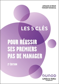 Image de Les 5 clés pour réussir ses premiers pas de manager - 2e éd.