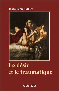 Picture of Le désir et le traumatique