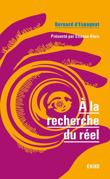 Image de A la recherche du réel - Présenté par Etienne Klein