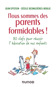 Image de Nous sommes des parents formidables ! 80 clés pour réussir l'éducation de nos enfants