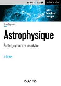 Picture of Astrophysique - 2e éd. - Etoiles, univers et relativité