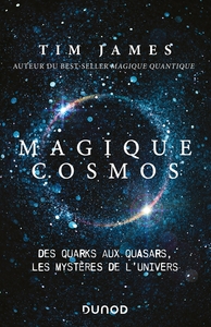 Image de Magique cosmos - Des quarks aux quasars, les secrets de l'univers