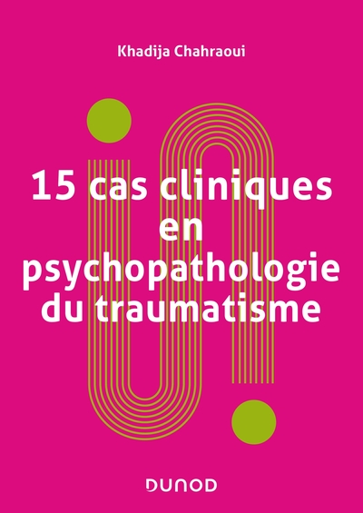 Image de 15 cas cliniques en psychopathologie du traumatisme