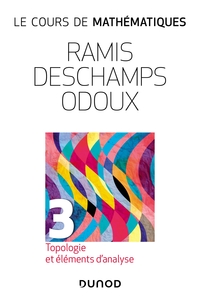 Picture of Le cours de mathématiques - T3 Topologie et éléments d'analyse