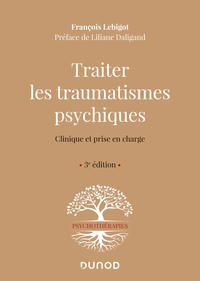 Picture of Traiter les traumatismes psychiques - 3e éd. - Clinique et prise en charge