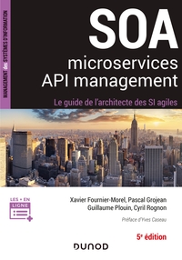 Picture of SOA, microservices, API management - 5e éd - Le guide de l'architecte d'un SI agile