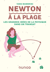 Picture of Newton à la plage - Les grandes idées de la physique dans un transat