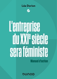 Image de L'entreprise du XXIe siècle sera féministe - Labellisation FNEGE +  Prix DCF du Livre