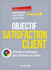Picture of Objectif Satisfaction Client - Attitudes et techniques pour enchanter ses clients - Ave