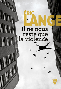Image de Il ne nous reste que la violence