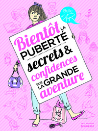 Picture of Bientôt la puberté, secrets et confidences sur la grande aventure