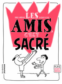 Picture of Les amis, c'est sacré !