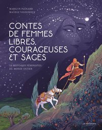 Image de Contes de femmes libres, courageuses et sages. 10 histoires féministes du monde entier