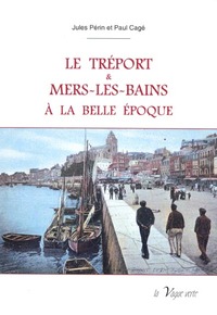 Image de LE TREPORT & MERS-LES-BAINS A LA BELLE ÉPOQUE