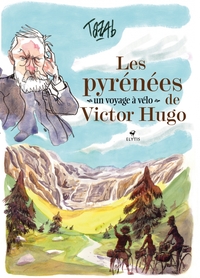 Picture of Les Pyrénées de Victor Hugo - Un voyage à vélo
