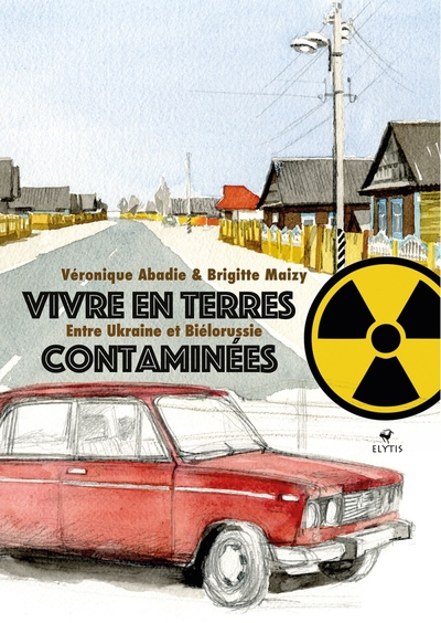 Picture of Vivre en terres contaminées - Entre Ukraine et Biélorussie