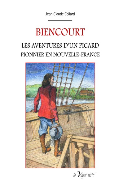 Image de BIENCOURT Les aventures d'un Picard pionnier en Nouvelle-France