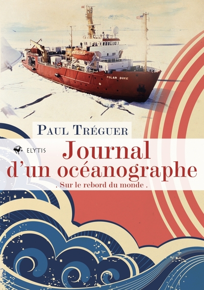 Image de JOURNAL D'UN OCEANOGRAPHE - SUR LE REBORD DU MONDE