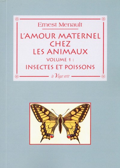 Picture of L'AMOUR MATERNEL CHEZ LES ANIMAUX Volume 1 : Insectes et Poissons