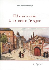 Image de EU ET SES ENVIRONS A LA BELLE EPOQUE