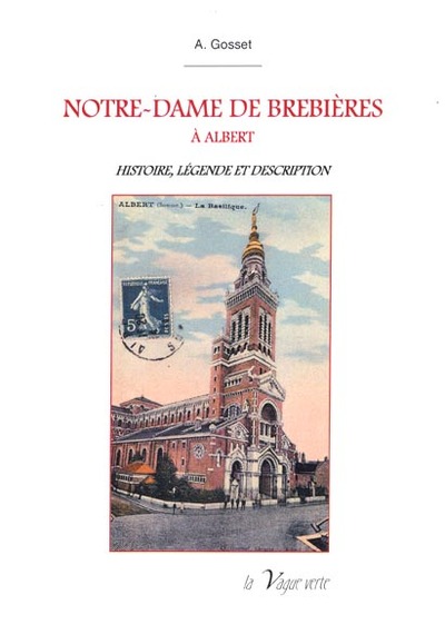 Picture of NOTRE-DAME DE BREBIÈRES À ALBERT Histoire, légende et description