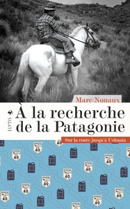 Image de À la recherche de la Patagonie - Sur la route jusqu'à Ushuaï