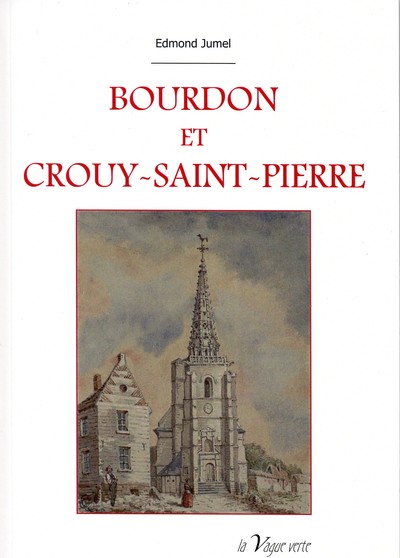Picture of BOURDON ET CROUY-SAINT-PIERRE HISTOIRE ET ARCHÉOLOGIE