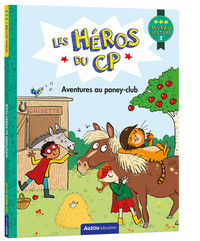 Image de LES HEROS DU CP - AVENTURES AU PONEY CLUB NIV 3