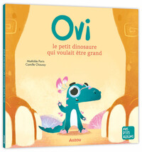 Image de OVI LE PETIT DINOSAURE QUI VOULAIT ETRE GRAND