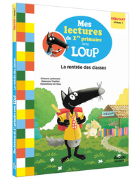 Image de MES LECTURES DE 1RE PRIMAIRE AVEC LOUP - MES LECTURES DE 1RE PRIMAIRE AVEC LOUP - LA RENTRÉE DES CLA