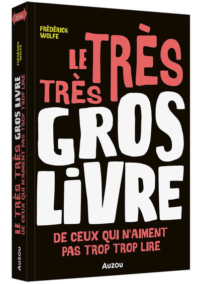 Image de Le très très gros livre - de ceux qui n'aiment pas trop trop lire