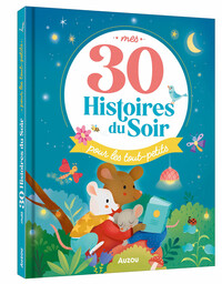 Image de MES 30 HISTOIRES DU SOIR POUR LES TOUT-PETITS
