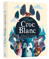 Image de RECUEILS UNIVERSELS - CROC-BLANC ET L'APPEL DE LA FORÊT