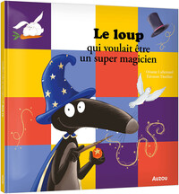 Picture of Le loup qui voulait être un super magicien