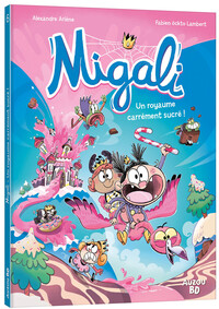 Picture of MIGALI - Tome 06 UN ROYAUME CARREMENT SUCRE